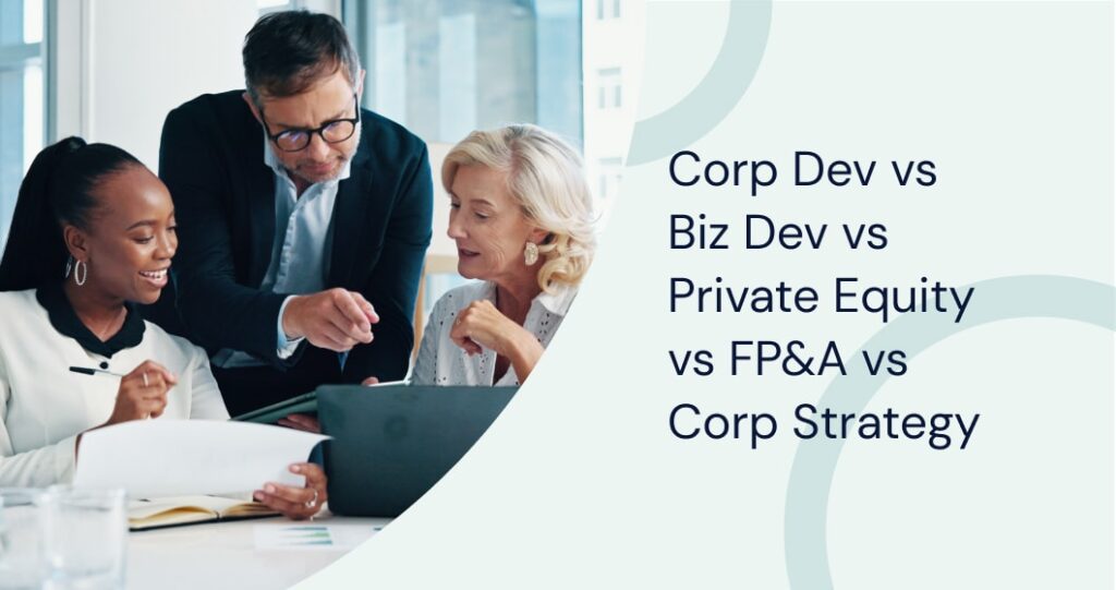 Corp dev vs biz dev vs private equity vs FP&A vs corp strategy—compare top finance career paths and discover your best fit.